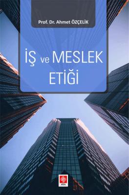 İş ve Meslek Etiği Ahmet Özçelik