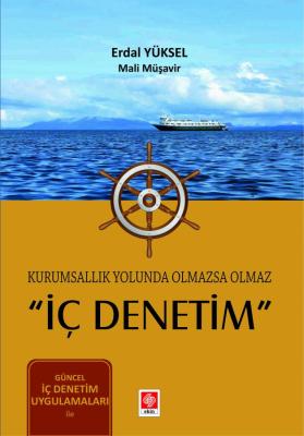 Kurumsallık Yolunda Olmazsa Olmaz ''İç Denetim'' Erdal Yüksel