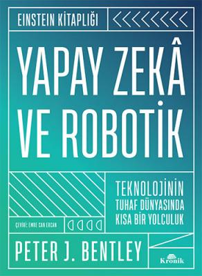 Yapay Zeka ve Robotik (Ciltli) Peter J. Bentley