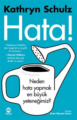 Hata! - Neden Hata Yapmak En Büyük Yeteneğimiz? Kathryn Schulz