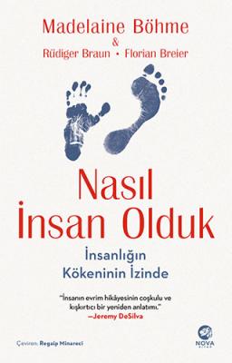 Nasıl İnsan Olduk - İnsanlığın Kökeninin İzinde Madelaine Böhme