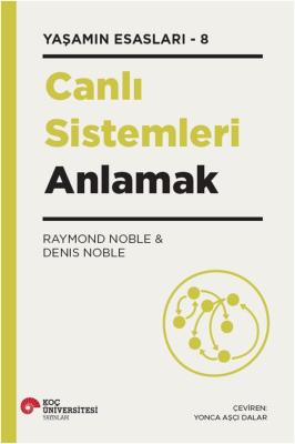 Yaşamın Esasları 8 - Canlı Sistemleri Anlamak Raymond Noble