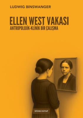 Ellen West Vakası Ludwig Binswanger