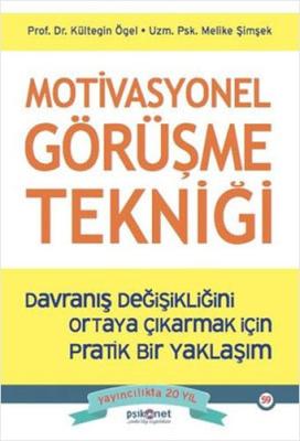 Motivasyonel Görüşme Tekniği - Davranış Değişikliğini Ortaya Çıkarmak İçin Pratik Bir Yaklaşım