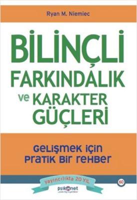 Bilinçli Farkındalık ve Karakter Güçleri Ryan M. Niemiec