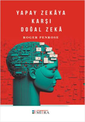 Yapay Zekaya Karşı Doğal Zeka Roger Penrose