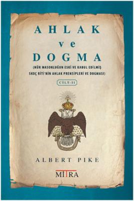Ahlak ve Dogma 2 Albert Pike