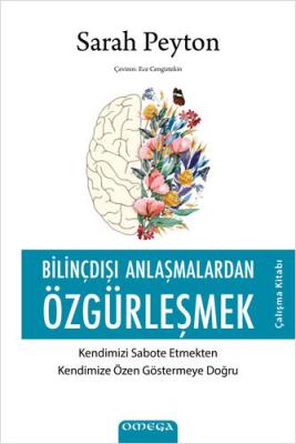 Bilinçdışı Anlaşmalardan Özgürleşmek Sarah Peyton