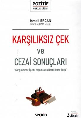 Karşılıksız Çek ve Cezai Sonuçları İsmail Ercan