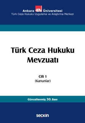 Türk Ceza Hukuku Mevzuatı Cilt:1 (Kanunlar) İzzet Özgenç