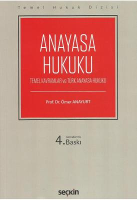 Anayasa Hukuku (Temel Kavramlar ve Türk Anayasa Hukuku) Prof. Dr. Ömer