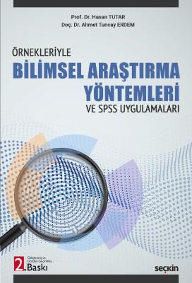 Örnekleriyle Bilimsel Araştırma Yöntemleri ve SPSS Uygulamaları Hasan 