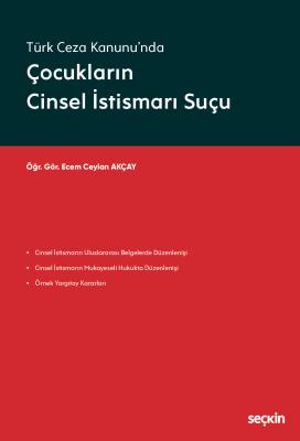 Türk Ceza Kanunu'nda Çocukların Cinsel İstismarı Suçu Öğr. Gör. Ecem C