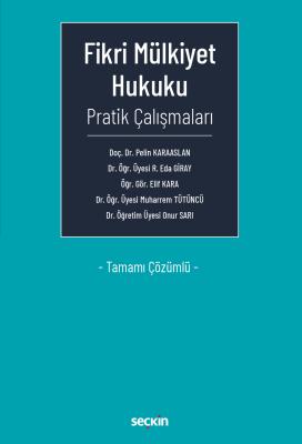 Fikri Mülkiyet Hukuku Pratik Çalışmaları Tamamı Çözümlü Pelin Karaasla