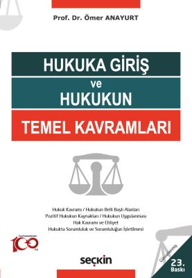 Hukuka Giriş ve Hukukun Temel Kavramları Prof. Dr. Ömer Anayurt