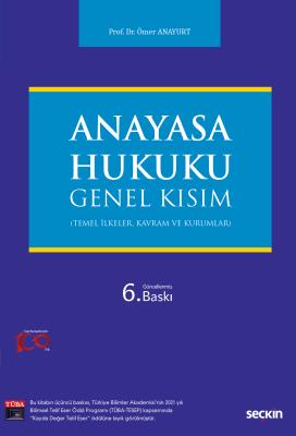Anayasa Hukuku Genel Kısım Prof. Dr. Ömer Anayurt