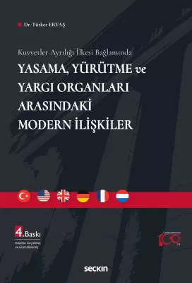 Yasama, Yürütme ve Yargı Organları Arasındaki Modern İlişkiler Türker 