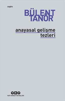 Anayasal Gelişme Tezleri Bülent Tanör