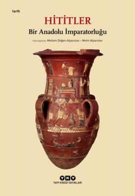 Hititler Bir Anadolu İmparatorluğu