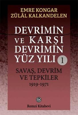 Devrimin ve Karşı Devrimin Yüz Yılı -1 Emre Kongar