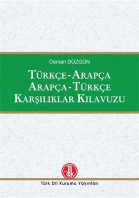 Türkçe-Arapça Arapça-Türkçe Karşılıklar Kılavuzu (Ciltli) Osman Düzgün