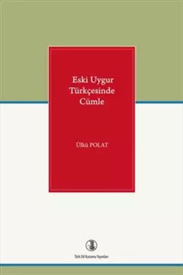 Eski Uygur Türkçesinde Cümle