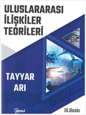 Uluslararası İlişkiler Teorileri Tayyar Arı