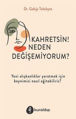 Kahretsin! Neden Değişemiyorum? Gabija Toleikyte