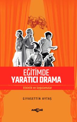 Eğitimde Yaratıcı Drama Gıyasettin Aytaş