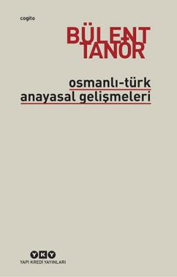 Osmanlı-Türk Anayasal Gelişmeleri Bülent Tanör