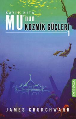 Kayıp Kıta Mu’nun Kozmik Güçleri 1 James Churchward