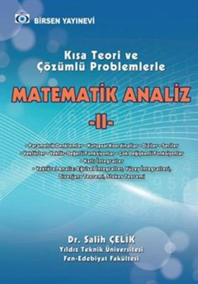 Kısa Teori ve Çözümlü Problemlerle Matematik Analiz 2 Salih Çelik