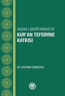 Hasan-ı Basri Kıraati ve Kur’an Tefsirine Katkısı Bayram Demircigil