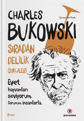 Sıradan Delilik Öyküleri Charles Bukowski