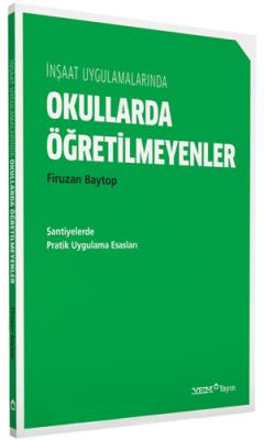 İnşaat Uygulamalarında Okullarda Öğretilmeyenler Firuzan Baytop