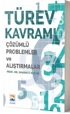 Türev Kavramı Çözümlü Problemler ve Alıştırmalar Mahmut Koçak