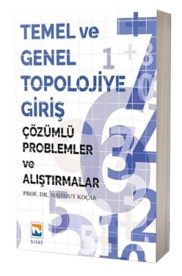 Temel ve Genel Topolojiye Giriş Çözümlü Problemler ve Alıştırmalar