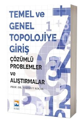 Temel ve Genel Topolojiye Giriş Çözümlü Problemler ve Alıştırmalar Mah