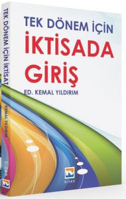 Tek Dönem İçin İktisada Giriş Prof. Dr. Kemal Yıldırım