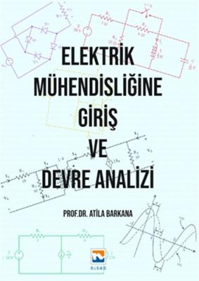 Elektrik Mühendisliğine Giriş ve Devre Analizi Atila Barkana