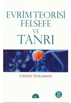 Evrim Teorisi Felsefe ve Tanrı Caner Taslaman