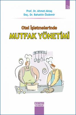 Otel İşletmelerinde Mutfak Yönetimi Bahattin Özdemir