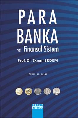 PARA BANKA VE FİNANSAL SİSTEM Ekrem Erdem