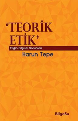 'Teorik Etik' Harun Tepe