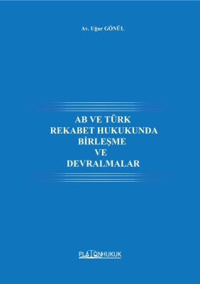 AB VE TÜRK REKABET HUKUKUNDA BİRLEŞME VE DEVRALMALAR