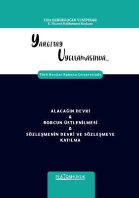 ALACAĞIN DEVRİ & BORCUN ÜSTLENİLMESİ & SÖZLEŞMENİN DEVRİ VE SÖZLEŞMEYE KATILMA