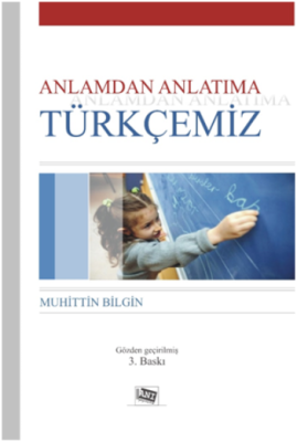 Anlamdan Anlatıma Türkçemiz Muhittin Bilgin