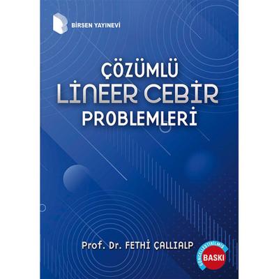 Çözümlü Lineer Cebir Problemleri Fethi Çallıalp