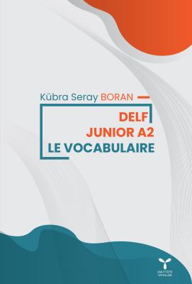 Delf Junıor A2 – Le Vocabularıe Kübra Seray BORAN