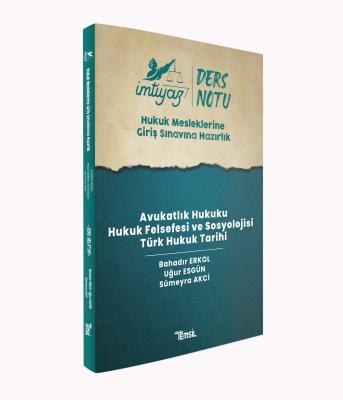 İMTİYAZ HMGS Avukatlık Hukuku- Hukuk Felsefesi ve Sosyolojisi - Türk Hukuk Tarihi Ders Notları